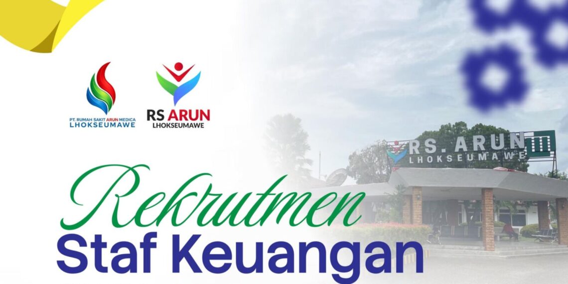 RS Arun Lhokseumawe Buka Lowongan Kerja Staf Keuangan Tahun 2026